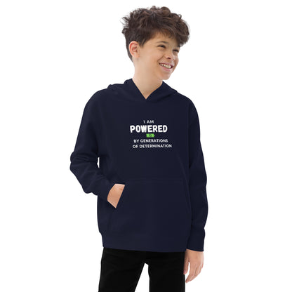 I Am Powered by Generations of Determination Kids fleece hoodie