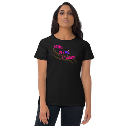 Moms Get It Done Women's short sleeve t-shirt