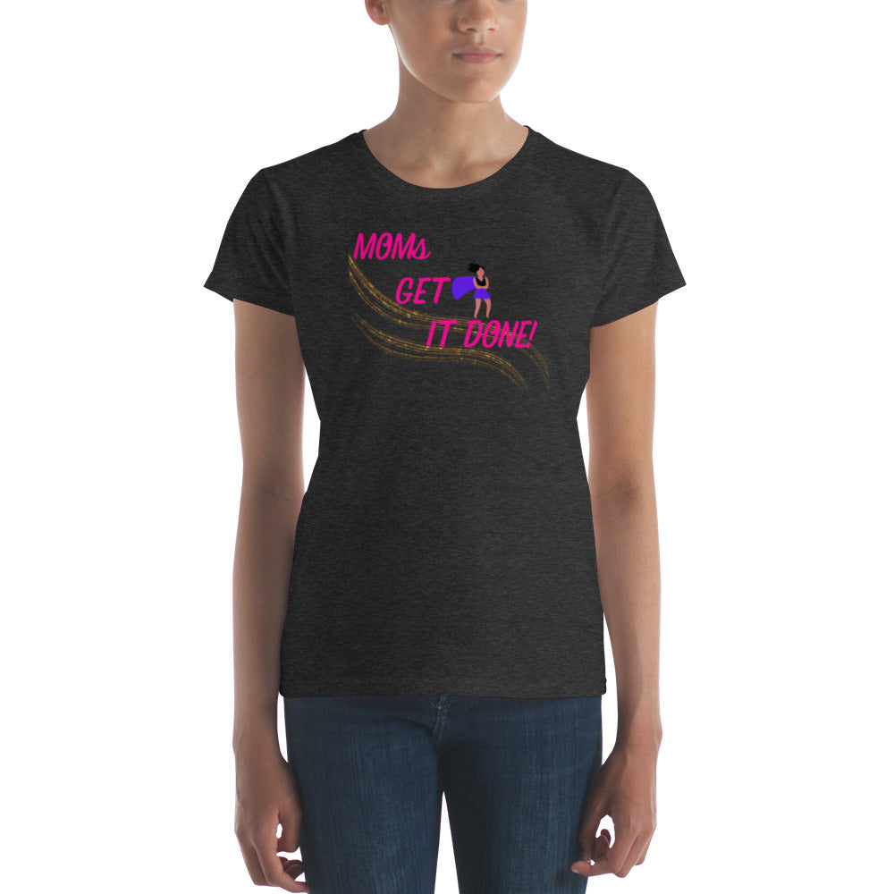 Moms Get It Done Women's short sleeve t-shirt