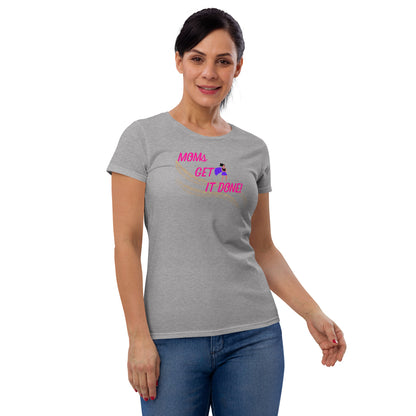 Moms Get It Done Women's short sleeve t-shirt