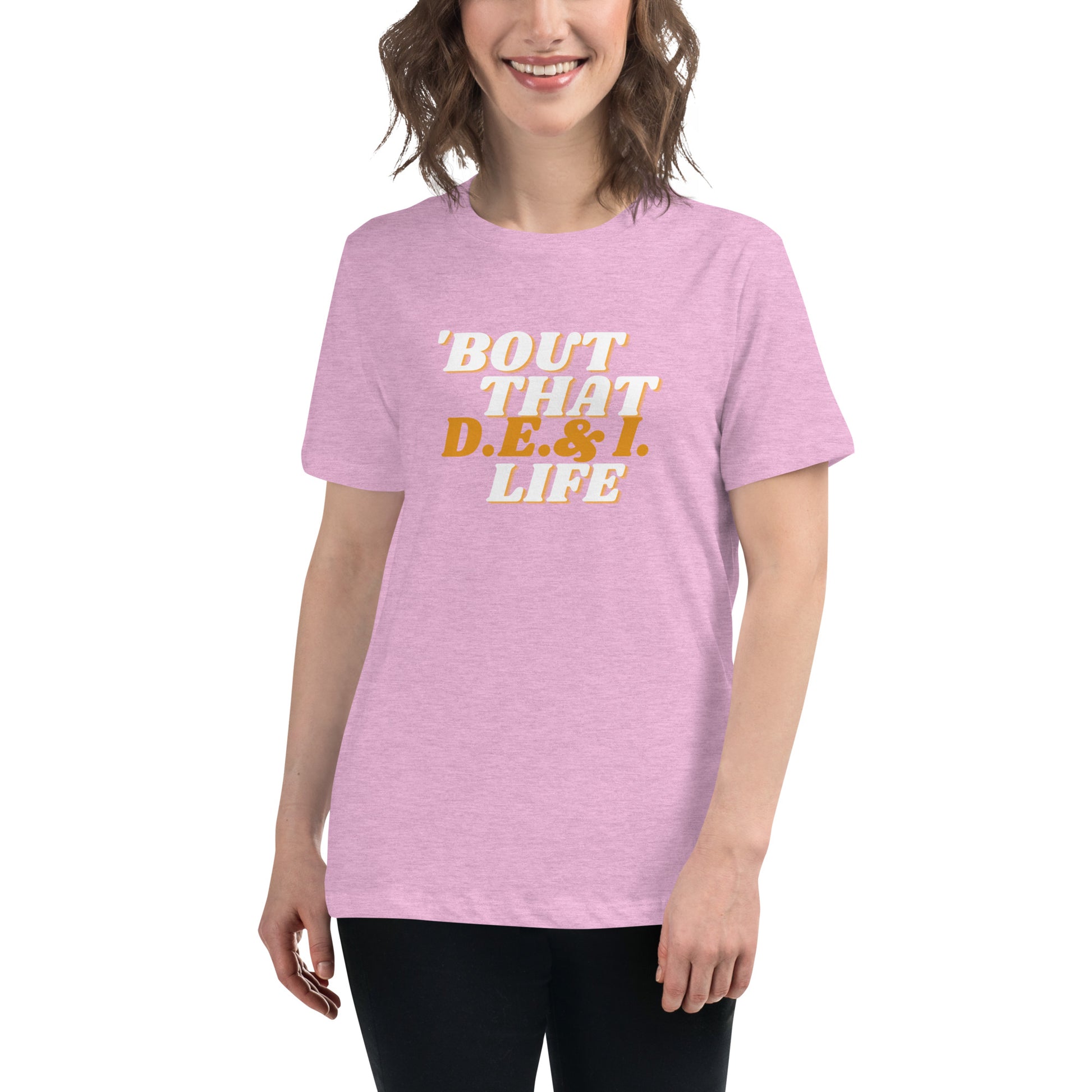 Heather prism lilac t-shirt.  Bout That D.E.I . Life written on the front