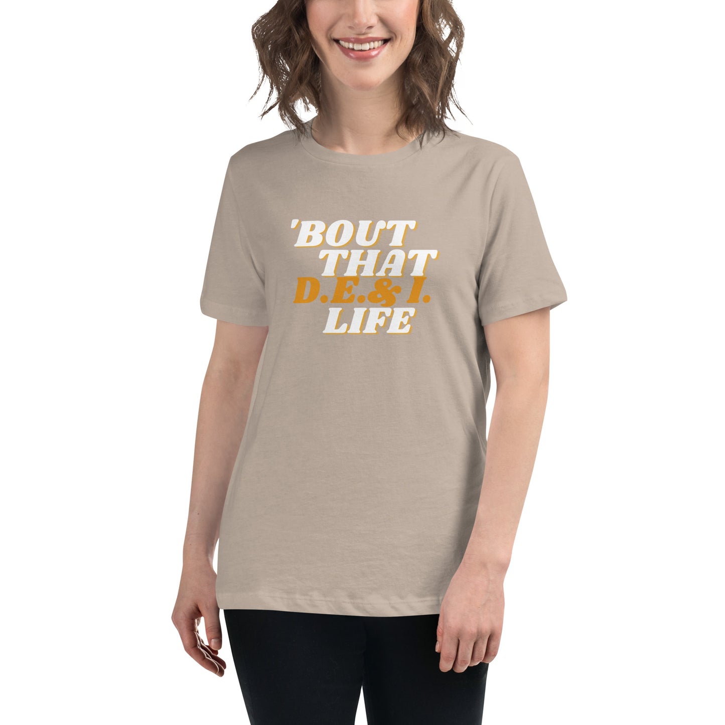 Heather stone t-shirt.  Bout That D.E.I . Life written on the front