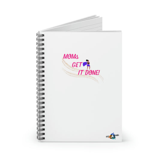 Moms Get It Done Spiral Notebook - Ruled Line