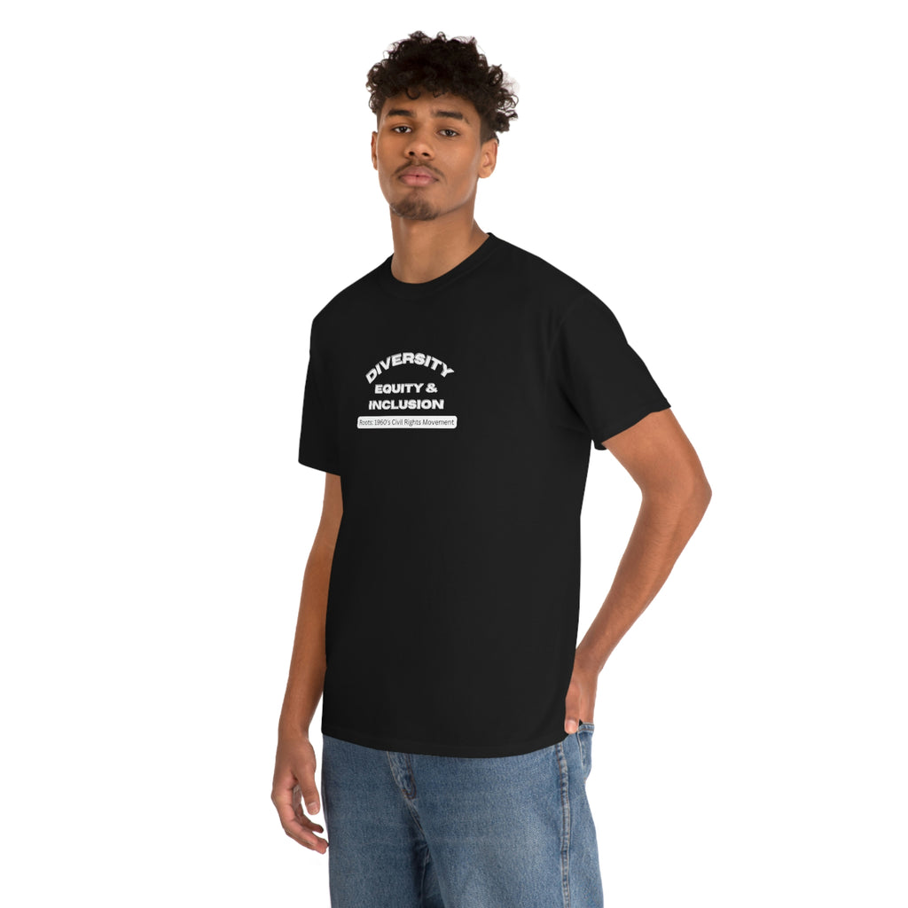 Model wearing black t-shirt with lettering In bold capital white letters on the front "Diversity Equity & Inclusion" below these letters on a rounded white background strip with mixed case black letters "roots: 1960's Civil Rights Movment"